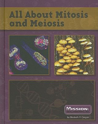 All about mitosis and meiosis
