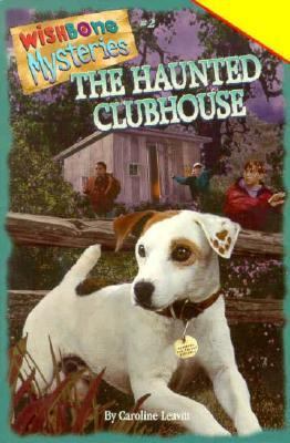 The haunted clubhouse : Wishbone mysteries