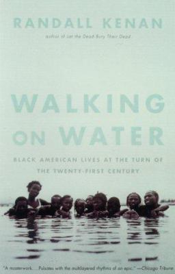 Walking on water : Black American lives at the turn of the twenty-first century