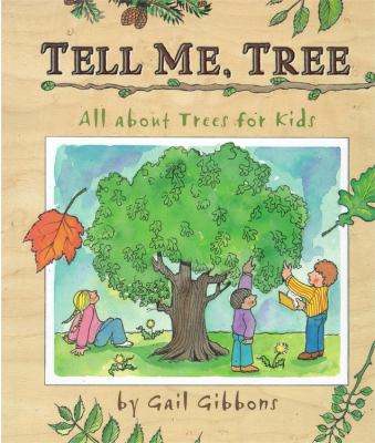 Tell me, tree : all about trees for kids