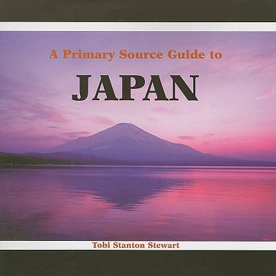 A primary source guide to Japan / Tobi Stanton Stewart.