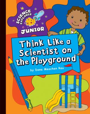 Think like a scientist on the playground