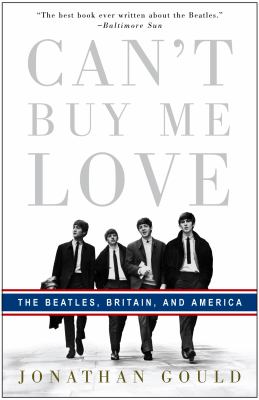 Can't buy me love : the Beatles, Britain, and America