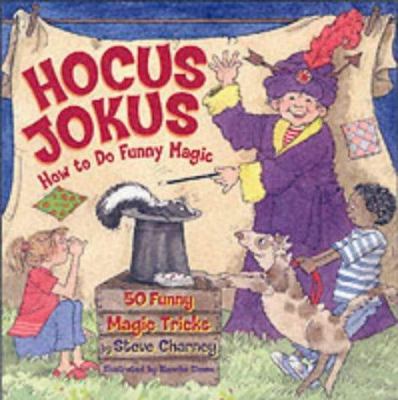 Hocus-jokus : how to do funny magic