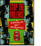 Stop the violence : overcoming self-destruction