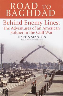 Road to Baghdad : [behind enemy lines: the adventures of an American soldier in the Gulf War]