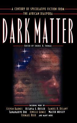 Dark matter : a century of speculative fiction from the African diaspora