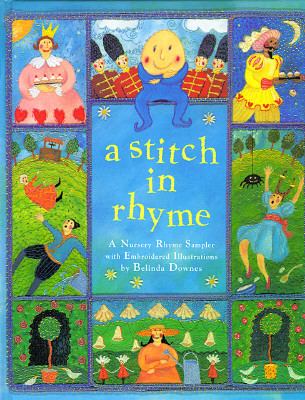 A stitch in rhyme : a nursery rhyme sampler with embroidered illustrations