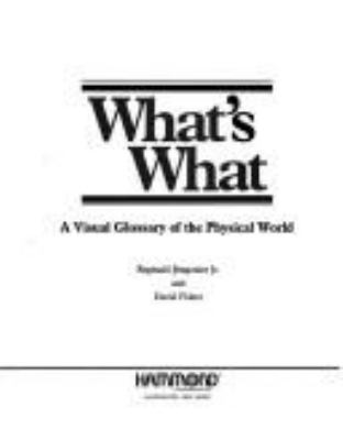 What's what, a visual glossary of the physical world