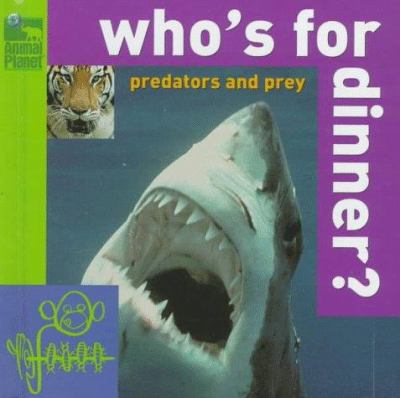 Who's for dinner? : predators and prey