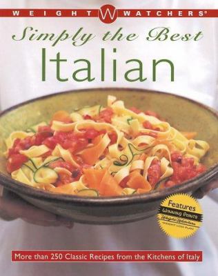 Weight Watchers simply the best : Italian : more than 250 classic recipes from the kitchens of Italy