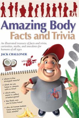 Amazing body : facts and trivia