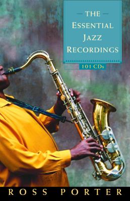 The essential jazz recordings : 101 CDs