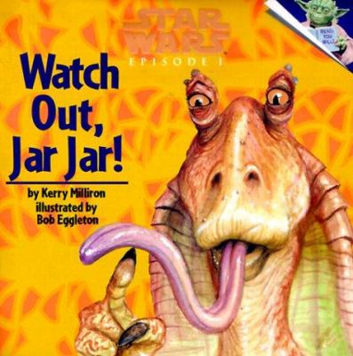 Watch out, Jar Jar!