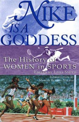 Nike is a goddess : the history of women in sports