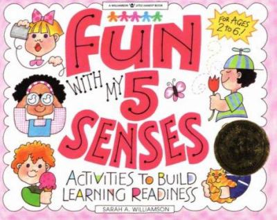 Fun with my 5 senses : activities to build learning readiness