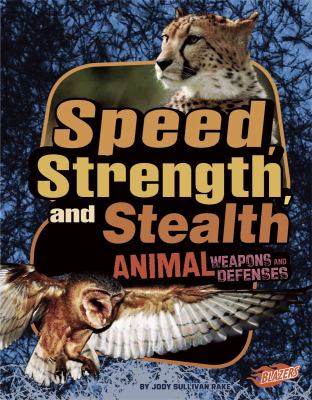 Speed, strength, and stealth : animal weapons and defenses