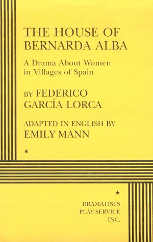 The house of Bernarda Alba : a drama about women in villages of Spain