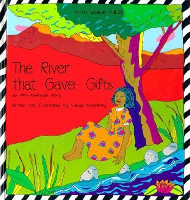 The river that gave gifts : an Afro American story