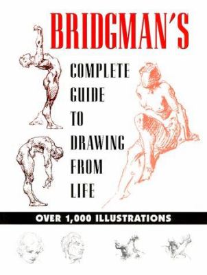 Bridgman's complete guide to drawing from life : with drawings and text