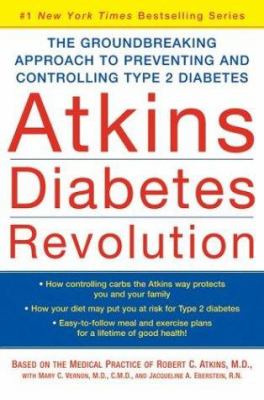 Atkins diabetes revolution : the groundbreaking approach to preventing and controlling type 2 diabetes