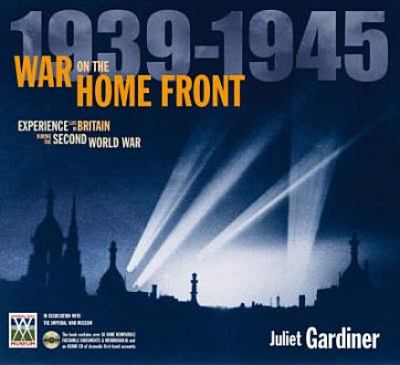 War on the home front : experience life in Britain during the Second World War