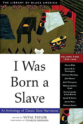 I was born a slave : an anthology of classic slave narratives