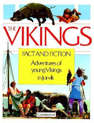 The Vikings, fact and fiction : adventures of young Vikings in Jorvik