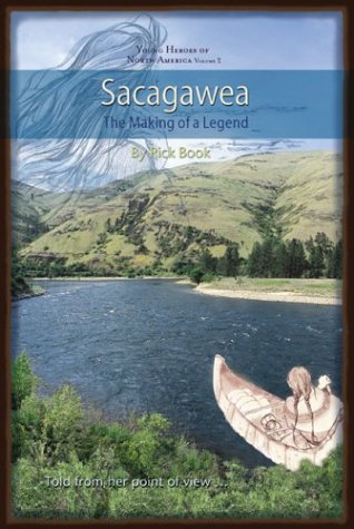Sacagawea : the making of a legend