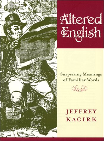 Altered English : surprising meanings of familiar words