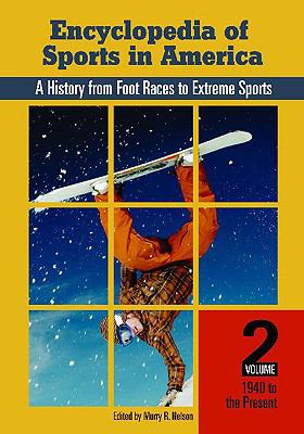Encyclopedia of sports in America : a history from foot races to extreme sports