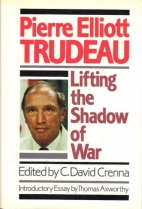 Pierre Elliott Trudeau : lifting the shadow of war