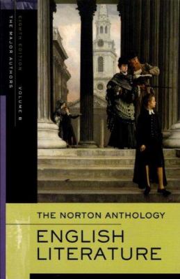 The Norton anthology of English literature, the major authors. Volume B, The romantic period through the twentieth century and after /