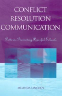 Conflict resolution communication : patterns promoting peaceful schools