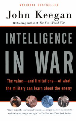 Intelligence in war : the value and limitations of what the military can learn about the enemy