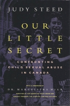 Our little secret : confronting child sexual abuse in Canada