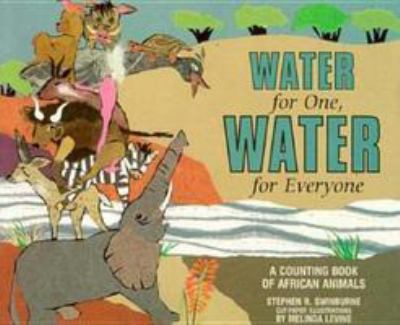 Water for one, water for everyone : a counting book of African animals