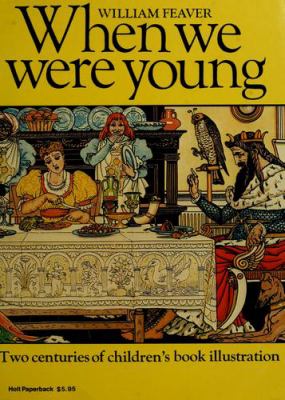 When we were young : two centuries of children's book illustration