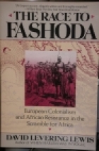 The race to Fashoda : European colonialism and African resistance in the scramble for Africa