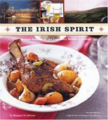 The Irish spirit : recipes inspired by the legendary drinks of Ireland