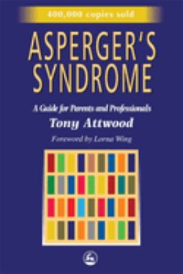 Asperger's syndrome : a guide for parents and professionals