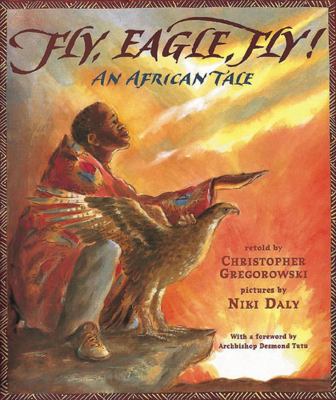 Fly, eagle, fly! : an African tale