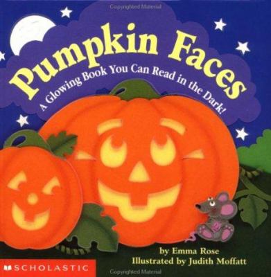 Pumpkin faces : a glowing book you can read in the dark!