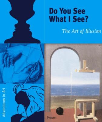 Do you see what I see? : the art of illusion