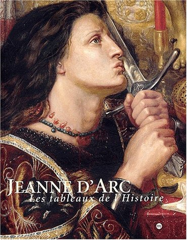 Jeanne d'Arc, les tableaux de l'histoire, 1820-1920