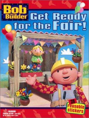 Bob the builder : get ready for the fair!.