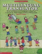 The multilingual translator : words and phrases in 15 languages to help you communicate with students of diverse backgrounds