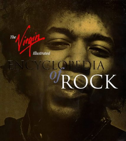 The Virgin illustrated encyclopedia of rock.