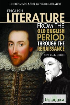 English literature from the Old English period through the Renaissance
