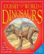 The incredible journey through the world of the dinosaurs